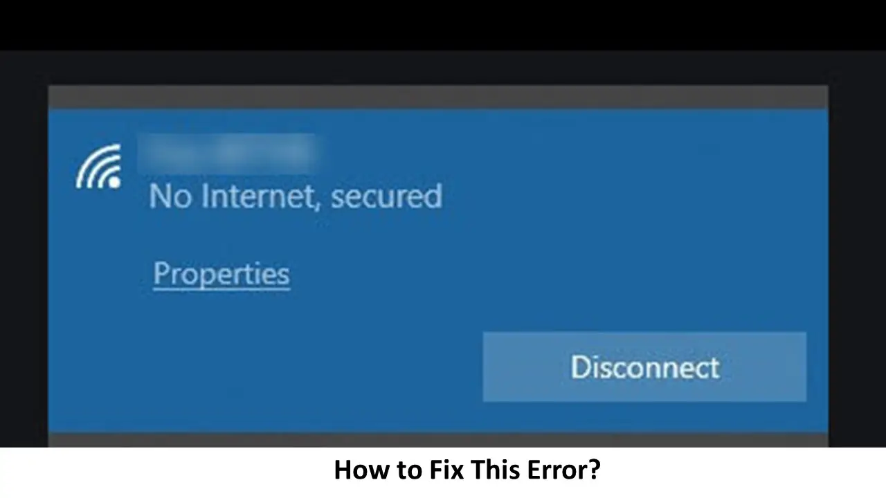 No Internet, Secured: How to Fix This Error?